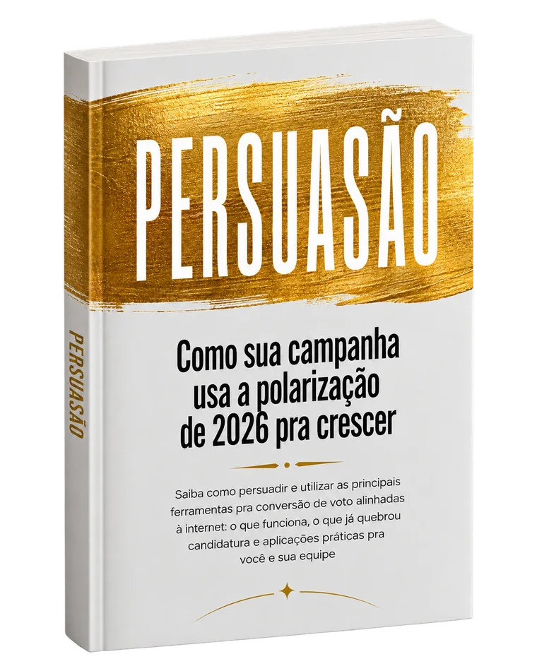 Livro PERSUASÃO — Como sua campanha usa a polarização de 2026 pra crescer